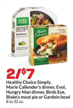 Hy-Vee Healthy Choice Simply, Marie Callender's dinner, Evol, Hungry Man dinner, Birds Eye, Blake's meat pie or Gardein bowl offer