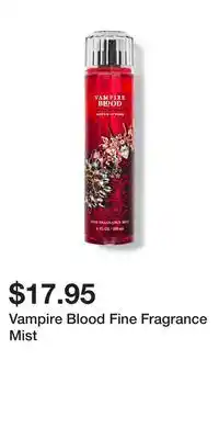 Bath & Body Works Vampire Blood Fine Fragrance Mist offer