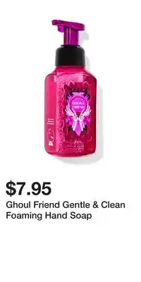 Bath & Body Works Ghoul Friend Gentle & Clean Foaming Hand Soap offer