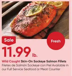 Stater Bros Wild Caught Skin-On Sockeye Salmon Fillets offer
