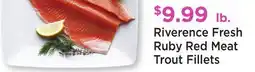 Heinen's Riverence Fresh Ruby Red Meat Trout Fillets offer