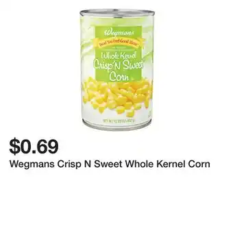 Wegmans Wegmans Crisp N Sweet Whole Kernel Corn offer