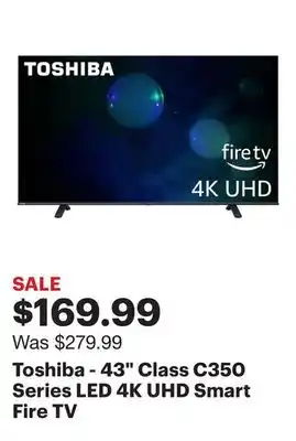 Best Buy Toshiba - 43 Class C350 Series LED 4K UHD Smart Fire TV offer