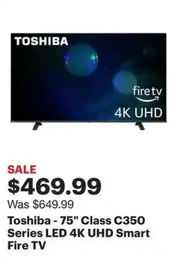 Best Buy Toshiba - 75 Class C350 Series LED 4K UHD Smart Fire TV offer