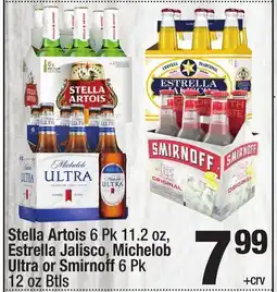 Super King Markets Stella Artois 6 Pk 11.2 oz, Estrella Jalisco, Michelob Ultra or Smirnoff 6 Pk 12 oz Btls offer