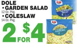 Bravo Supermarkets DOLE •GARDEN SALAD 12 Oz. Pkg. •COLESLAW 14 Oz. Pkg offer