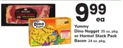 ACME Yummy Dino Nugget 35 oz. pkg. or Hormel Stack Pack Bacon 24 oz. pkg offer
