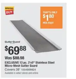 The Home Depot Gutter Guard 13 pc. 3'x5" Stainless Steel Micro-Mesh Gutter Guard offer
