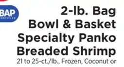 ShopRite 2-lb. Bag Bowl & Basket Specialty Panko Breaded Shrimp offer