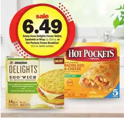 Meijer Jimmy Dean Delights Frozen Skillet, Sandwich or Wrap 12-20.8 oz. or Hot Pockets Frozen Breakfast 22.5 oz offer