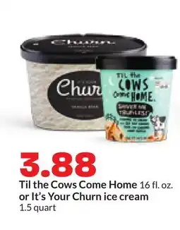 Hy-Vee Til the Cows Come Home 16 fl. oz. or It's Your Churn ice cream 1.5 quart offer