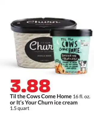 Hy-Vee Til the Cows Come Home 16 fl. oz. or It's Your Churn ice cream 1.5 quart offer