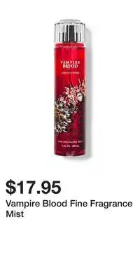 Bath & Body Works Vampire Blood Fine Fragrance Mist offer