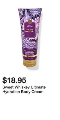 Bath & Body Works Sweet Whiskey Ultimate Hydration Body Cream offer