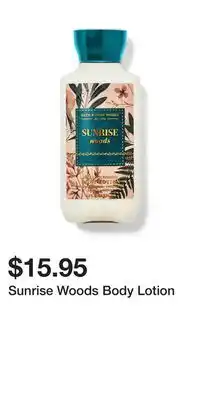Bath & Body Works Sunrise Woods Body Lotion offer