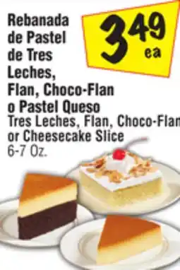 El Super Tres Leches, Flan, Choco-Flan or Cheesecake Slice offer