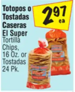 El Super Tortilla Chips, 16 Oz. or Tostadas 24 Pk offer