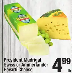 Super King Markets President Madrigal Swiss or Ammerländer Havarti Cheese offer