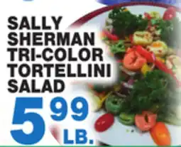 Bravo Supermarkets SALLY SHERMAN TRI-COLOR TORTELLINI SALAD offer