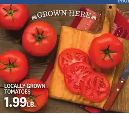 Kings Food Markets LOCALLY GROWN TOMATOES offer