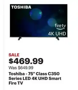 Best Buy Toshiba-75" Class C350 Series LED 4K UHD Smart Fire TV offer