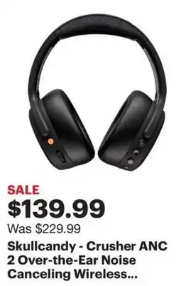 Best Buy Skullcandy-Crusher ANC 2 Over-the-Ear Noise Canceling Wireless... offer