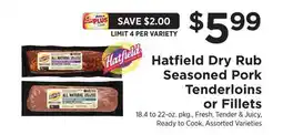 ShopRite Hatfield Dry Rub Seasoned Pork Tenderloins or Fillets offer