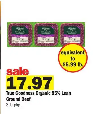 Meijer True Goodness Organic 85% Lean Ground Beef offer