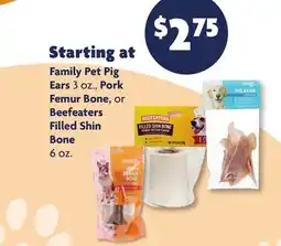 Family Dollar Family Pet Pig Ears 3 oz., Pork Femur Bone, or Beefeaters Filled Shin Bone 6 oz offer