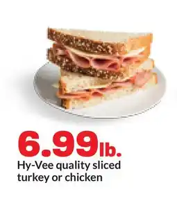 Hy-Vee Hy-Vee quality sliced turkey or chicken offer