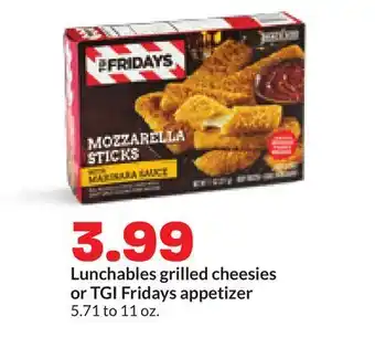 Hy-Vee Lunchables grilled cheesies or TGI Fridays appetizer offer