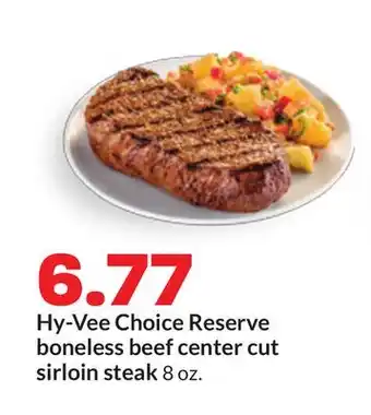 Hy-Vee Hy-Vee Choice Reserve boneless beef center cut sirloin steak offer