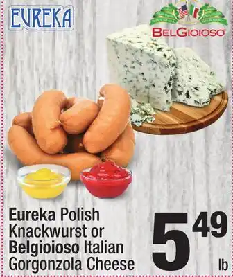 Super King Markets Eureka Polish Knackwurst or Belgioioso Italian Gorgonzola Cheese offer