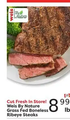 Weis Markets Weis By Nature Grass Fed Boneless Ribeye Steaks offer