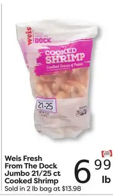 Weis Markets Weis Fresh From The Dock Jumbo 21/25 ct Cooked Shrimp offer