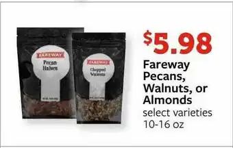 Fareway Fareway Pacans Walnuts Or Almonds Select Varieties offer