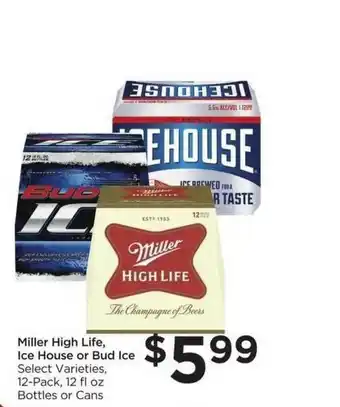 Food 4 Less Miller High Life Ice House Or Bud Ice Select Varieties offer