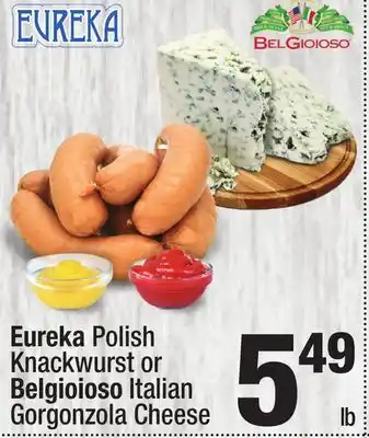 Super King Markets Eureka Polish Knackwurst or Belgioioso Italian Gorgonzola Cheese offer