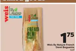 Weis Markets Weis By Nature French Demi Baguette loaf offer