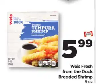 Weis Markets Weis Fresh from the Dock Breaded Shrimp offer