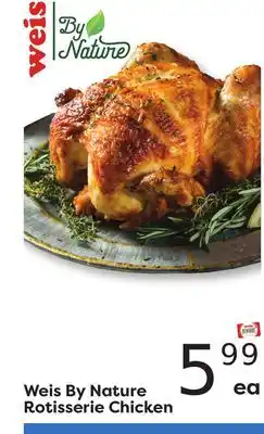 Weis Markets Weis By Nature Rotisserie Chicken offer