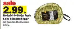 Meijer Frederik's by Meijer Fresh Spiral Sliced Half Ham offer