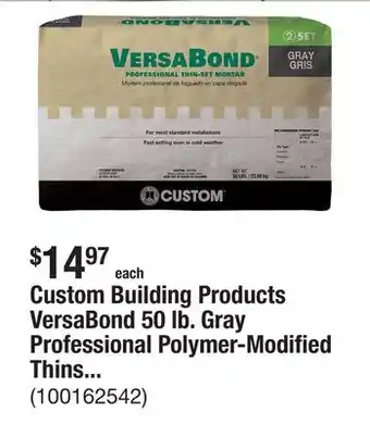 The Home Depot Custom Building Products VersaBond 50 lb. Gray Professional Polymer-Modified Thinset Mortar offer