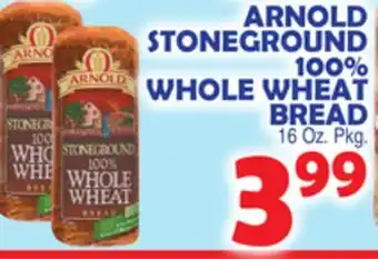 Bravo Supermarkets ARNOLD STONEGROUND 100% WHOLE WHEAT BREAD offer