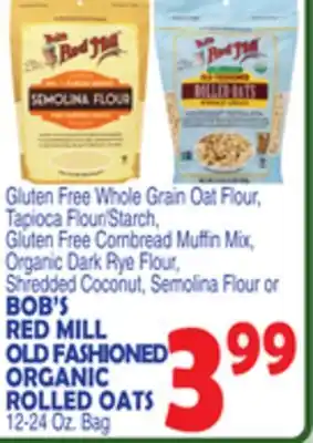 Bravo Supermarkets BOB'S RED MILL OLD FASHIONED ORGANIC ROLLED OATS offer