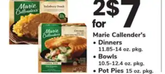 ACME Marie Callender's • Dinners 11.85-14 oz. pkg. • Bowls 10.5-12.4 oz. pkg. • Pot Pies 15 oz. pkg offer