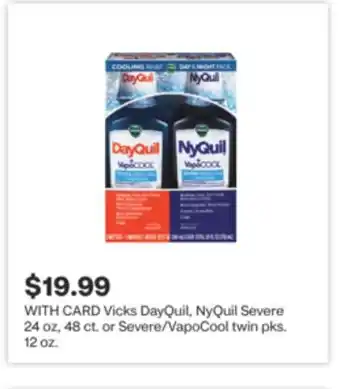 CVS Vicks DayQuil, NyQuil Severe 24 oz, 48 ct. or Severe/VapoCool twin pks. 12 oz offer