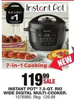 Blain's Farm & Fleet INSTANT POT 7.5-QT. RIO WIDE DIGITAL MULTI-COOKER offer