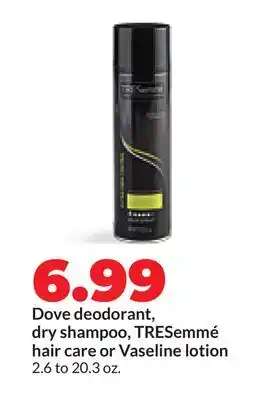 Hy-Vee Dove deodorant, dry shampoo, TRESemmé hair care or Vaseline lotion offer