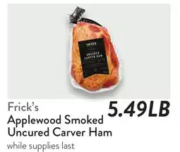 Fresh Thyme Frick's Applewood Smoked Uncured Carver Ham offer